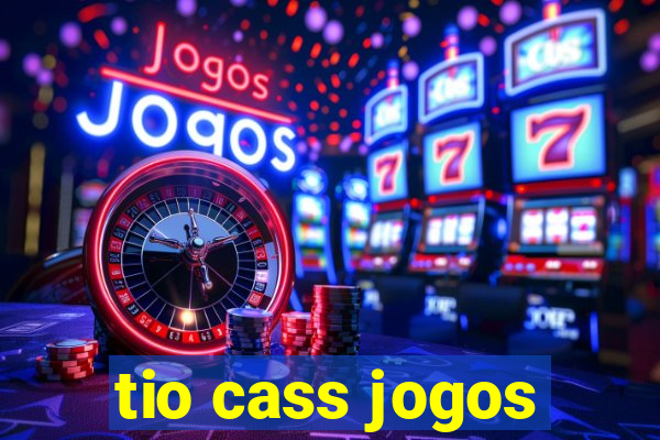 tio cass jogos